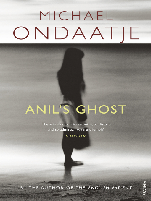 Title details for Anil's Ghost by Michael Ondaatje - Wait list